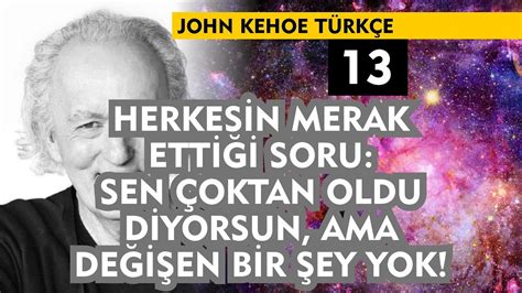 John Kehoe T Rk E Herkesin Merak Etti I Soru Sen Oktan Oldu