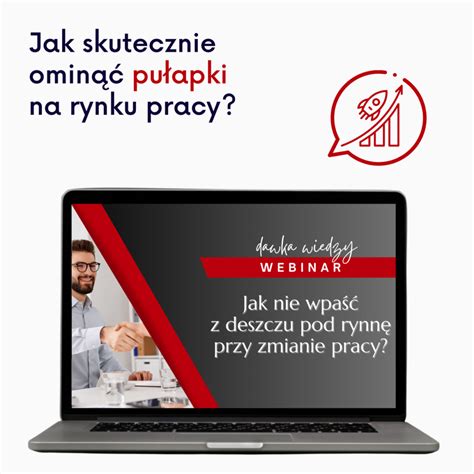 Jak Unikn Pu Apek Przy Zmianie Pracy Webinar