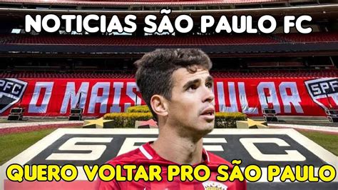 NOTICIA INESPERADOEX JOGADOR OSCAR QUER VOLTA PRO SÃO PAULO PRA