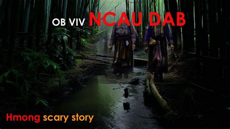 Dab Neeg 2 Viv Ncau Tuag Ua Dab Rov Los Hmong Scary Story 19 May 2024