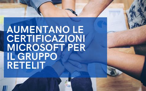 Aumentano Le Certificazioni Microsoft Per Il Gruppo Retelit