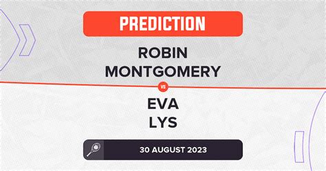 Robin Montgomery vs Eva Lys Prediction - US Open 2023