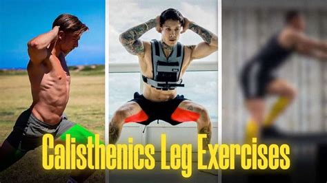 The Best Calisthenics Leg Workouts A Complete Guide
