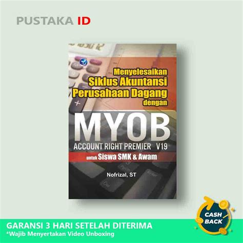 Jual Buku Menyelesaikan Siklus Akuntansi Perusahaan Dagang Dengan Myob