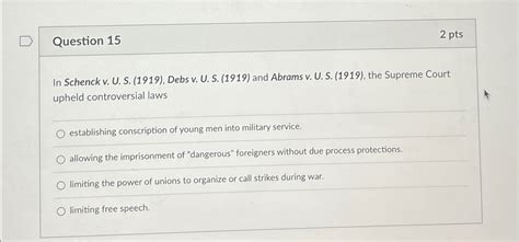 Solved Question 152 ﻿ptsin Schenck V ﻿u ﻿s 1919 ﻿debs