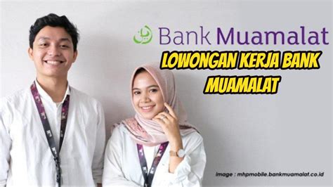 Kabar Gembira Bagi Lulusan Sma Smk Bank Muamalat Buka Lowongan Kerja