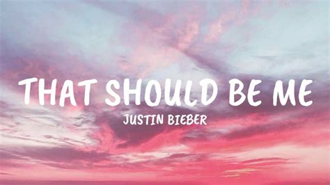 Justin Bieber That Should Be Me Lyrics Youtube