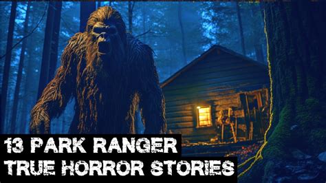 13 True Extremely Terrifying Park Ranger Horror Stories Told In The