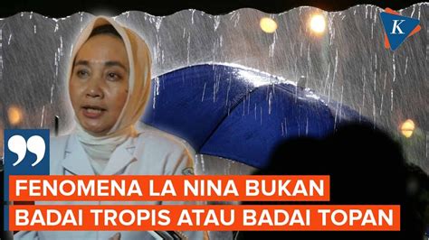 Fenomena La Nina Bukan Badai Tropis Begini Penjelasan Bmkg Youtube