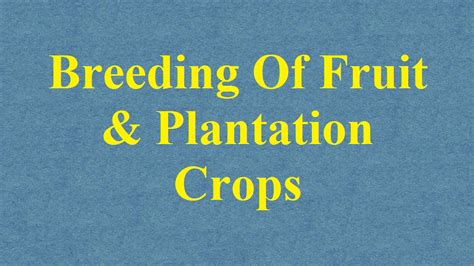 Breeding Of Fruit And Plantation Crops Icar Ecourse Free Pdf Book