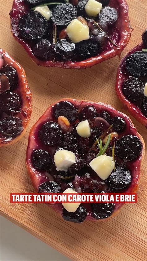 Tarte Tatin Con Carote Viola E Brie Ricette Di Cucina Cibo Ricette