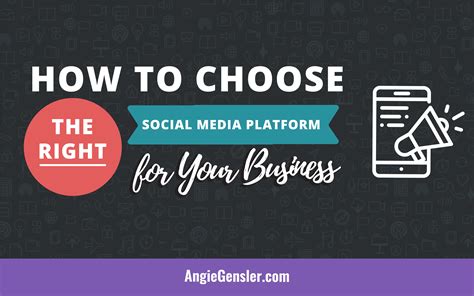 How To Choose The Right Social Media Platform For Your Business