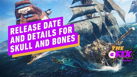 Skull And Bones Release Date Announced IGN Daily Fix IPhone Wired