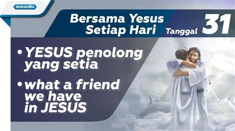 Tanggal Bersama Yesus Setiap Hari Yesus Penolong Yang Setia What