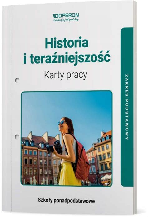 Historia I Tera Niejszo Liceum I Technikum Karty Pracy Wyd