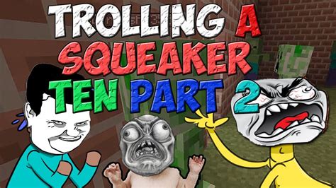 Minecraft Trolling A Squeaker 10 Part2 Youtube