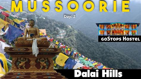 Best Place To Visit In Mussoorie Dalai Hills Mussoorie Hostel