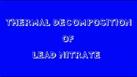 Thermal Decomposition Reaction [ Of Lead Nitrate Pb No3 2 ] Science Projects And Experiments