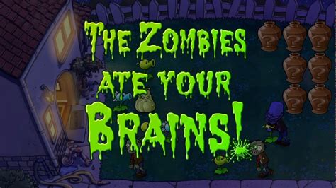 Plants Vs Zombies The Zombies Ate Your Brains YouTube