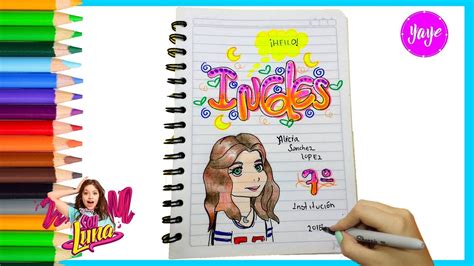 Ideas Para Marcar Cuadernos Regreso A Clase Cómo Marcar Cuaderno De Inglés Con Soy Luna Youtube