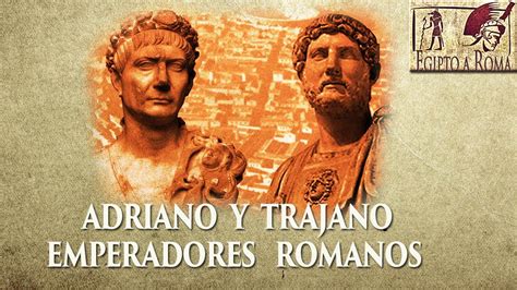 EMPERADOR ROMANO TRAJANO Y ADRIANO DOCUMENTAL YouTube