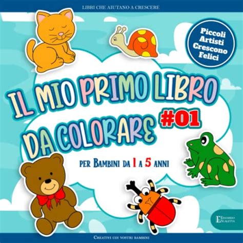 Il Mio Primo Libro Da Colorare Per Bambini Da A Anni Album Da