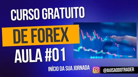 Curso Gratuito De Forex Aula O Que Forex Por Onde Come Ar