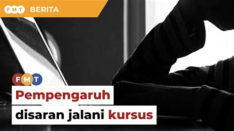 Buli Siber Kerajaan Digesa Wajib Pempengaruh Jalani Kursus Youtube