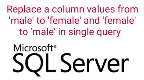 Replace Male With Female Female With Male In Single Query Sql Server Sql Interview Query