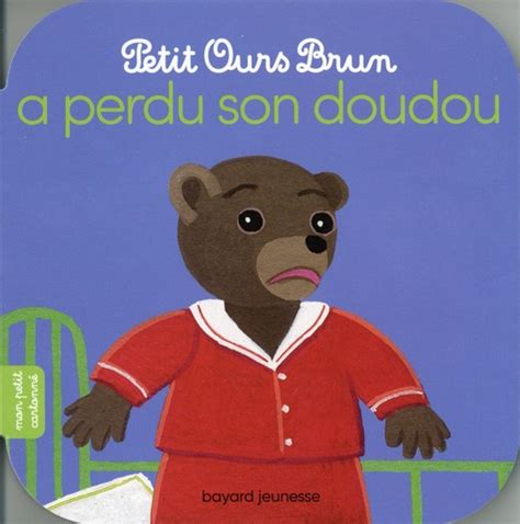 Petit Ours Brun Petit Ours Brun A Perdu Son De Marie Aubinais