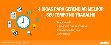 4 Dicas Para Gerenciar Melhor Seu Tempo No Trabalho Envision Tecnologia