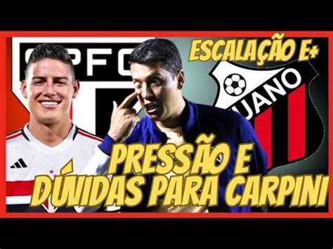 SÃO PAULO X ITUANO ESCALAÇÃO E ANÁLISE CARPINI PRESSIONADO E