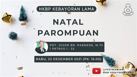 Natal Parompuan HKBP Kebayoran Lama Rabu 22 12 2021 Pukul 16 00 YouTube