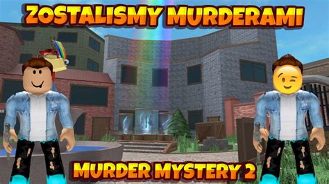 Zostaliśmy murderami w roblox murder mystery 2 YouTube