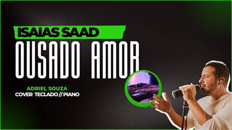 Ousado Amor Isaias Saad Teclado Youtube