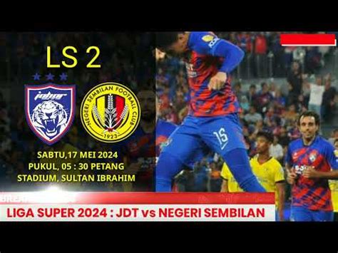 Live Jdt Vs Negeri Sembilan Fc Ls Live Jdt Jdt Live Jdt Vs