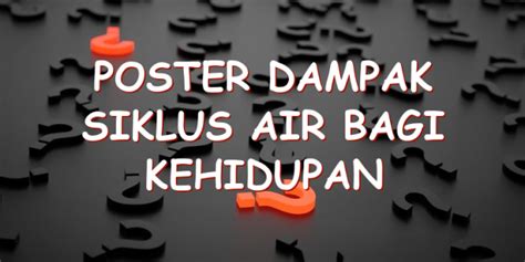 Poster Dampak Siklus Air Bagi Kehidupan Uspace Id