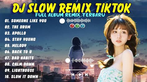 Dj Full Album Cocok Buat Santai Slow Remix Dj Viral Tiktok Top