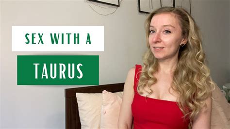 Sex With A Taurus Taurus Sexuality Turn Ons And Turn Offs Youtube