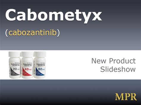 New Drug Product: Cabometyx - MPR