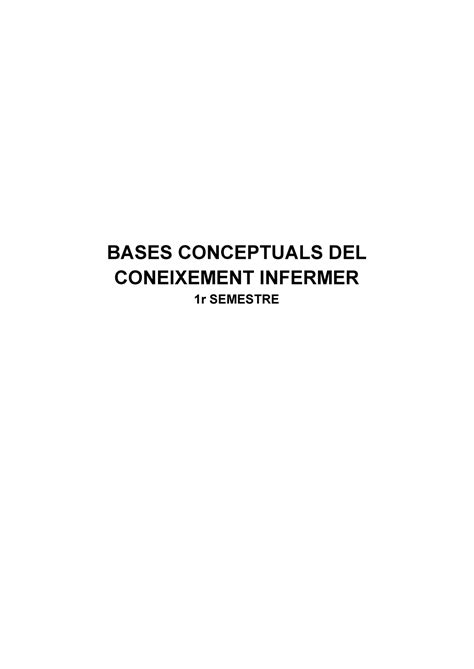 Bases Conceptuals 1 BASES CONCEPTUALS DEL CONEIXEMENT INFERMER 1r