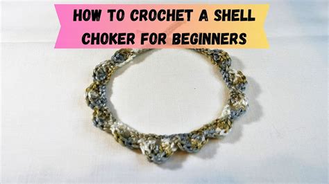 How To Crochet A Beginner Shell Choker Easy And Beginner Friendly Choker Youtube