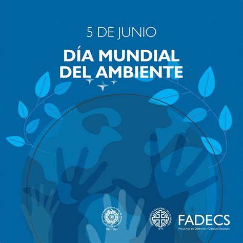 5 DE JUNIO DÍA MUNDIAL DEL MEDIO AMBIENTE Facultad de Derecho y