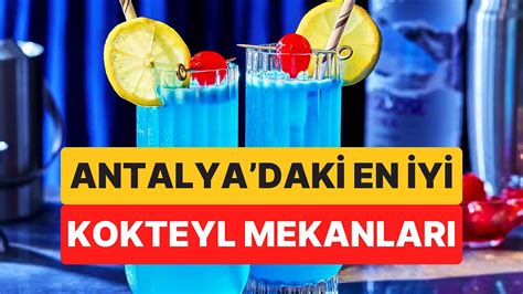 Antalya Geceleri Kadar Renkli ve Eğlenceli Kokteyl Mekanları Peki