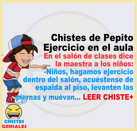 Chistes De Pepito Ejercicio En El Aula Chistes Geniales