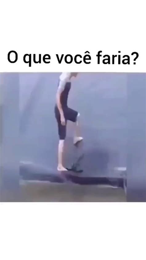 O Que Voc Faria Ifunny Brazil