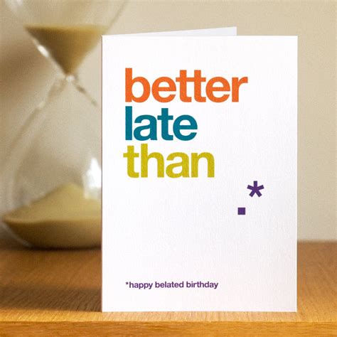 Belated Birthday Card Funny Late Birthday Card Witty