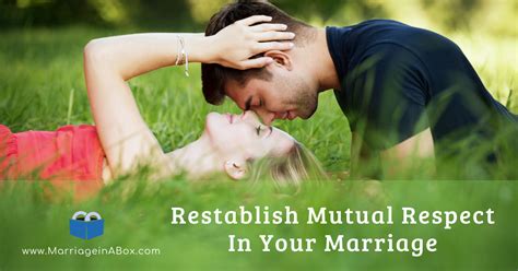 Restablish Mutual Respect In Your Marriage