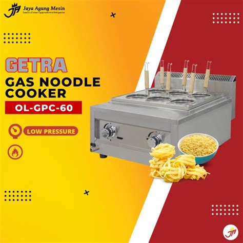 Jual GETRA GAS NOODLE COOKER TYPE OL GPC 60 OL GPC 60 Kota Surabaya