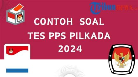 60 Contoh Soal Pps Pilkada 2024 Lengkap Dengan Kunci Jawaban Dan Kisi